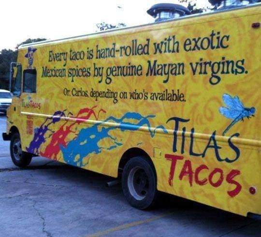 Click image for larger version

Name:	Taco truck.jpg
Views:	452
Size:	39.7 KB
ID:	1046254